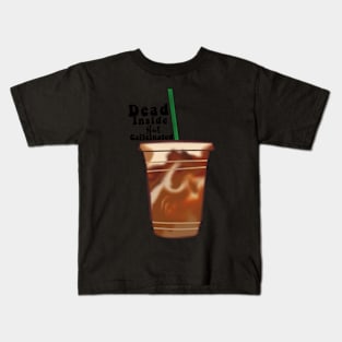 Dead inside but caffeinated sticker Kids T-Shirt